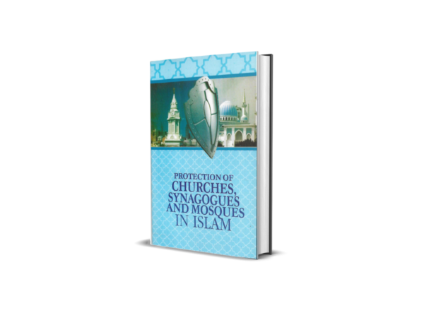 Protection of Churches, Synagogues, and Mosques in Islam